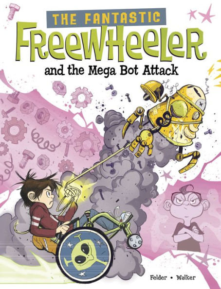 the Fantastic Freewheeler and Mega Bot Attack: A Graphic Novel