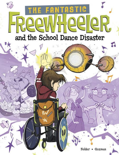 the Fantastic Freewheeler and School Dance Disaster: A Graphic Novel