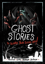 Title: Ghost Stories to Scare Your Socks Off!, Author: Michael Dahl