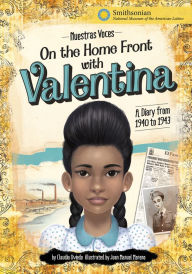 Title: On the Home Front with Valentina: A Diary from 1940 to 1943, Author: Claudia Oviedo