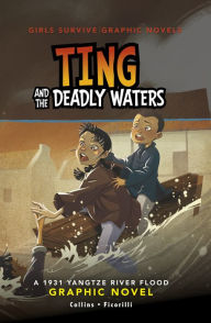 Google e book download Ting and the Deadly Waters: A 1931 Yangtze River Flood Graphic Novel by Ailynn Collins, Francesca Ficorilli, Ailynn Collins, Francesca Ficorilli English version