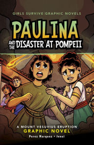 Book downloader free Paulina and the Disaster at Pompeii: A Mount Vesuvius Eruption Graphic Novel 