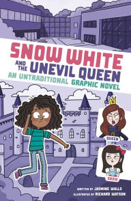 Title: Snow White and the Unevil Queen: An Untraditional Graphic Novel, Author: Jasmine Walls