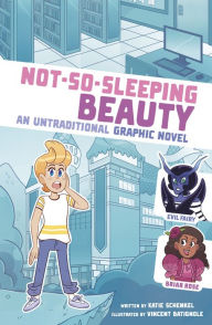 Title: Not-So-Sleeping Beauty: An Untraditional Graphic Novel, Author: Katie Schenkel