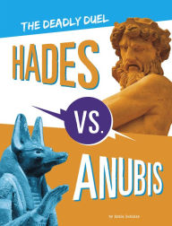 Title: Hades vs. Anubis: The Deadly Duel, Author: Lydia Lukidis