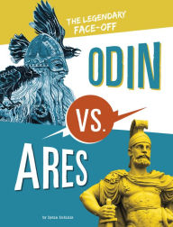 Title: Odin vs. Ares: The Legendary Face-Off, Author: Lydia Lukidis