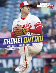 Title: Shohei Ohtani: Baseball Trailblazer, Author: Cheryl Kim