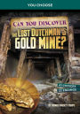 Can You Discover the Lost Dutchman's Gold Mine?: An Interactive Treasure Adventure