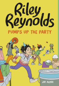 Title: Riley Reynolds Pumps Up the Party, Author: Jay Albee