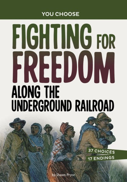 Fighting for Freedom Along the Underground Railroad: A History Seeking Adventure