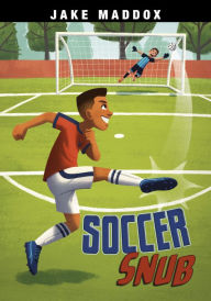 Title: Soccer Snub, Author: Jake Maddox