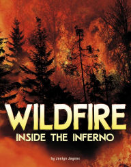 Title: Wildfire, Inside the Inferno, Author: Jaclyn Jaycox