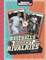 Baseball's Biggest Rivalries