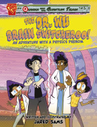 Free download ebooks for android The Dr. Wu Brain Switcheroo!: An Adventure with a Physics Phenom English version by Jared Sams