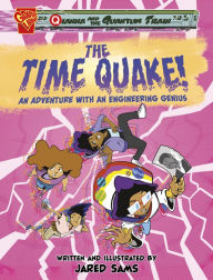 The Time Quake!: An Adventure with an Engineering Genius