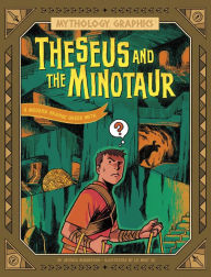 Title: Theseus and the Minotaur: A Modern Graphic Greek Myth, Author: Jessica Gunderson