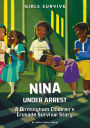 Nina Under Arrest: A Birmingham Children's Crusade Survival Story