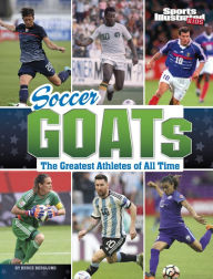 Title: Soccer GOATs: The Greatest Athletes of All Time, Author: Bruce Berglund