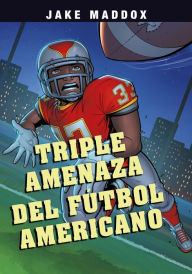 Title: Triple amenaza del fútbol americano, Author: Jake Maddox