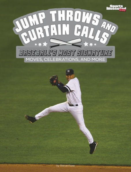 Jump Throws and Curtain Calls: Baseball's Most Signature Moves, Celebrations, More