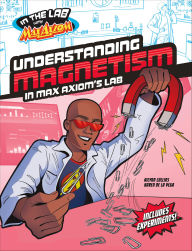 Title: Understanding Magnetism in Max Axiom's Lab, Author: Ailynn Collins