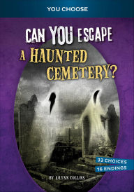 Title: Can You Escape a Haunted Cemetery?, Author: Ailynn Collins