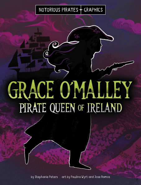 Grace O'Malley, Pirate Queen of Ireland