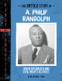 The Untold Story of A. Philip Randolph: Union Organizer and Civil Rights Activist