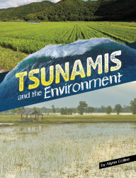 Title: Tsunamis and the Environment, Author: Ailynn Collins