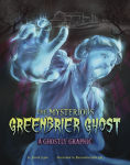 Alternative view 1 of The Mysterious Greenbrier Ghost: A Ghostly Graphic
