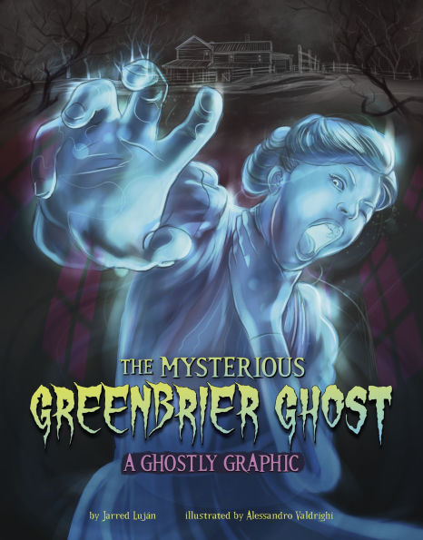 The Mysterious Greenbrier Ghost: A Ghostly Graphic