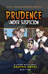 Title: Prudence Under Suspicion: A Salem Witch Trial Graphic Novel, Author: Emma Carlson Berne