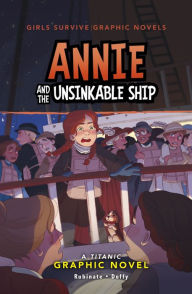 Title: Annie and the Unsinkable Ship: A Titanic Graphic Novel, Author: Amy Rubinate