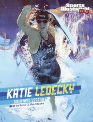 Title: Katie Ledecky: Swimming Legend, Author: Ryan G. Van Cleave