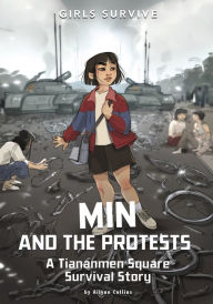 Title: Min and the Protests: A Tiananmen Square Survival Story, Author: Ailynn Collins