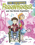 Alternative view 1 of The Fantastic Freewheeler and the Second Superhero: A Graphic Novel
