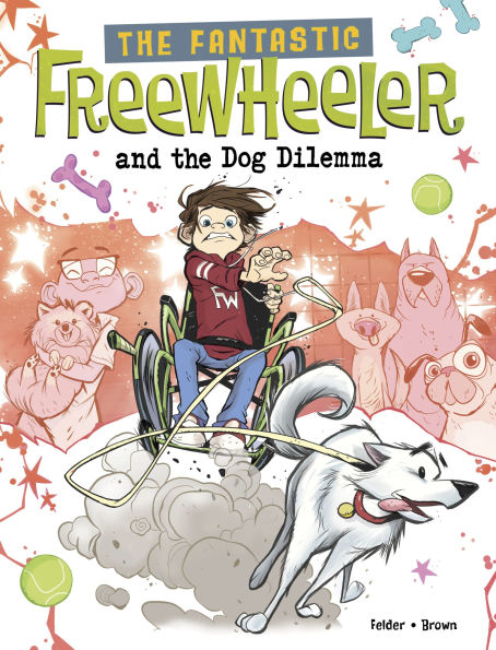 the Fantastic Freewheeler and Dog Dilemma: A Graphic Novel