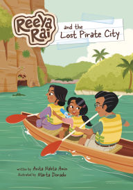 Title: Reeya Rai and the Lost Pirate City, Author: Anita Nahta Amin