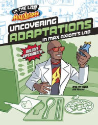 Title: Uncovering Adaptations in Max Axiom's Lab, Author: Carol Kim