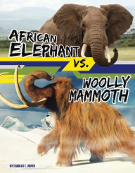 Title: African Elephant vs. Woolly Mammoth, Author: Charles C. Hofer