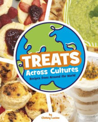 Title: Treats Across Cultures: Recipes from Around the World, Author: Chelsey Luciow