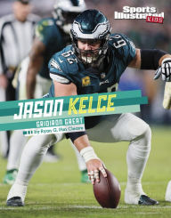 Title: Jason Kelce: Gridiron Great, Author: Ryan G. Van Cleave