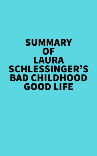 Barnes and Noble Summary of Laura Schlessinger's Bad Childhood