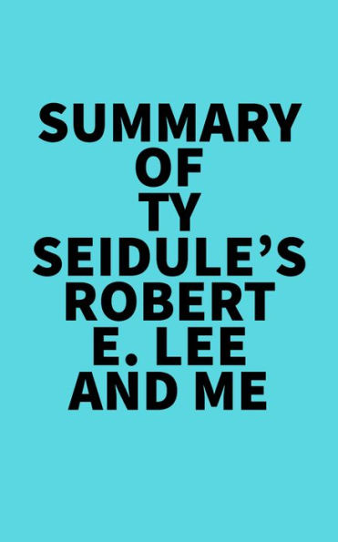 Barnes and Noble Summary of Ty Seidule's Robert E. Lee and Me | The Summit