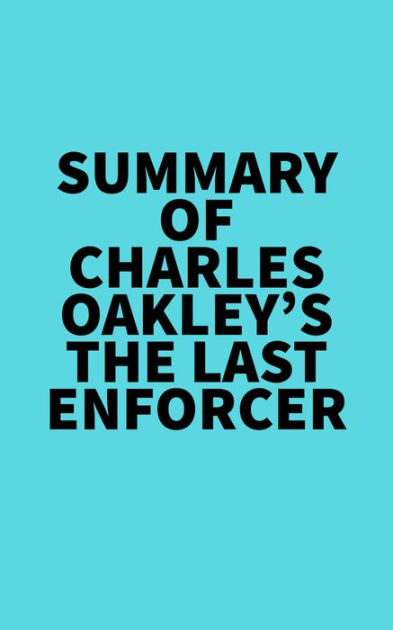 Summary of Charles Oakley's The Last Enforcer by Everest Media | eBook |  Barnes & Noble®