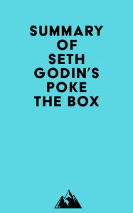 Title: Summary of Seth Godin's Poke the Box, Author: Everest Media