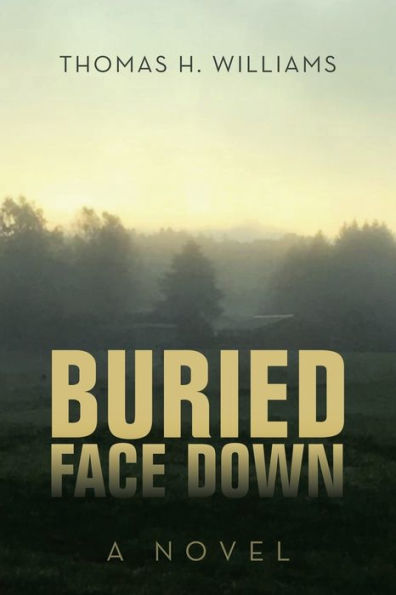 Buried Face Down: A Novel