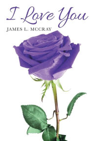 Title: I Love You, Author: James L. McCray