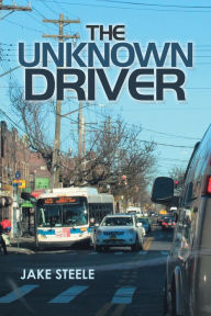 Title: The Unknown Driver, Author: Jake Steele