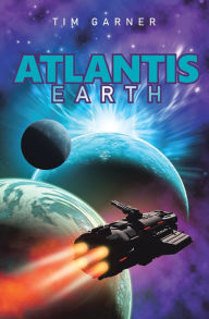 Title: Atlantis: Earth, Author: Tim Garner